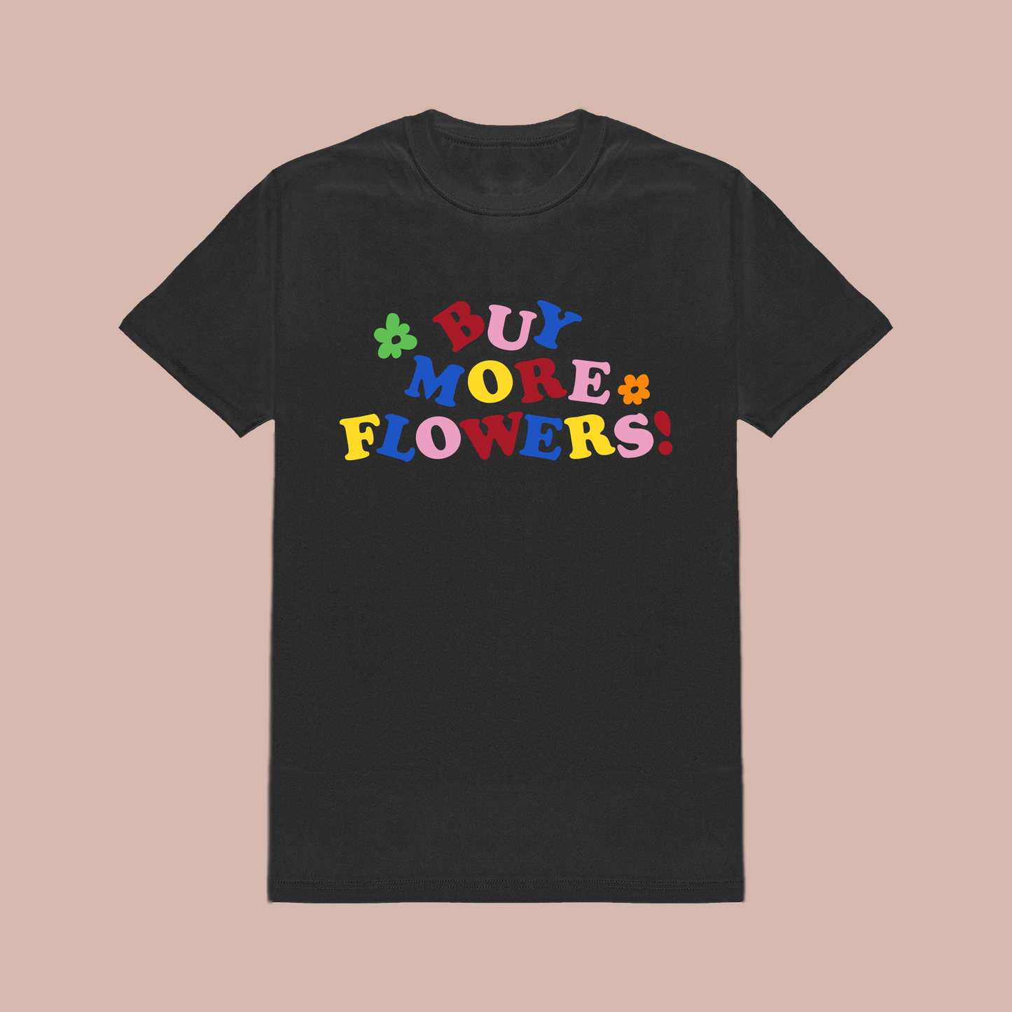 "Buy More Flowers!" Shirts by Steven Othello